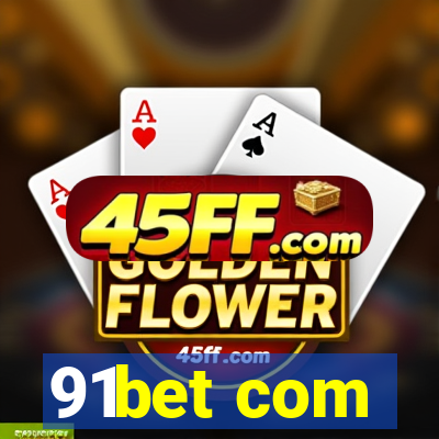 91bet com